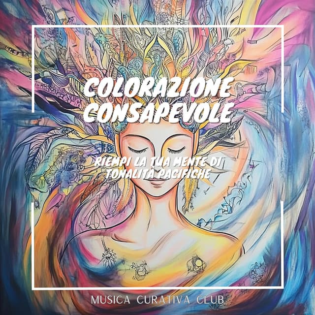 Colorazione consapevole: Riempi la tua mente di tonalità pacifiche - Musica Curativa Club