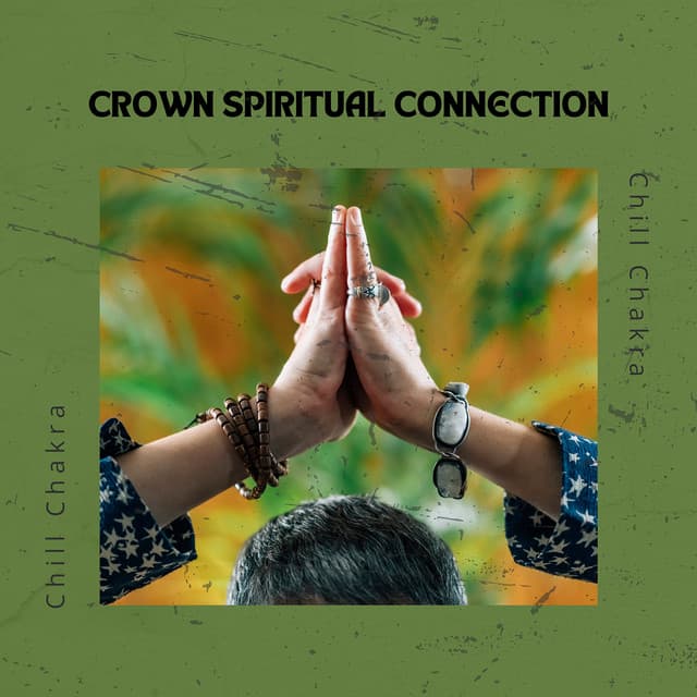 Crown Spiritual Connection - Chill Chakra