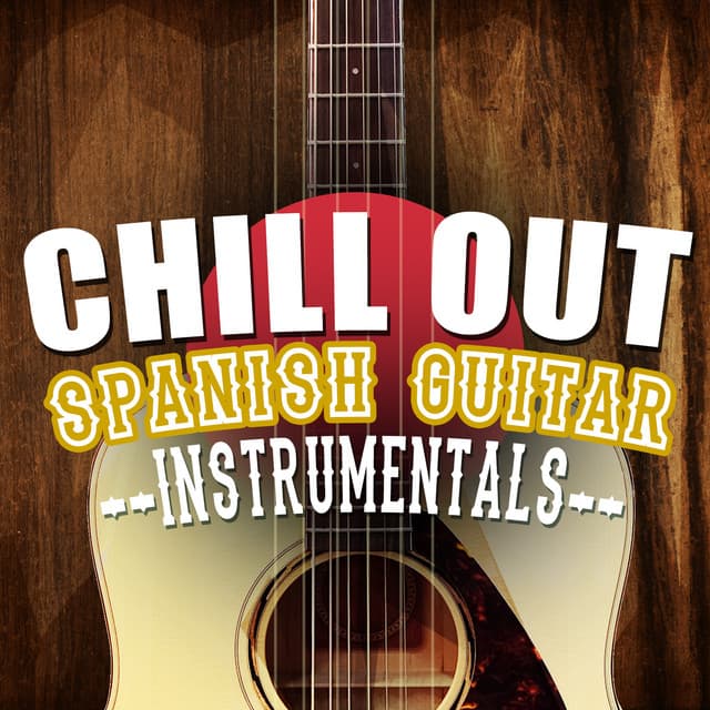Chill out Spanish Guitar Instrumentals - Ultimate Guitar Chill Out