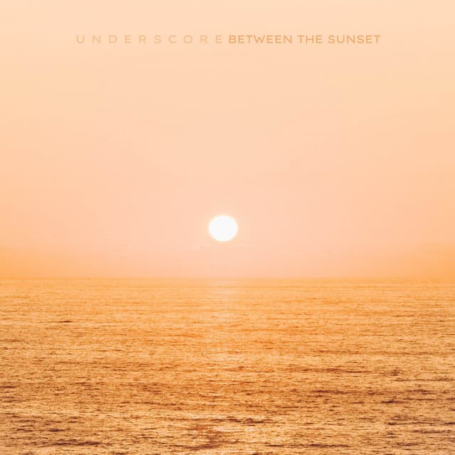 Between the Sunset - Underscore