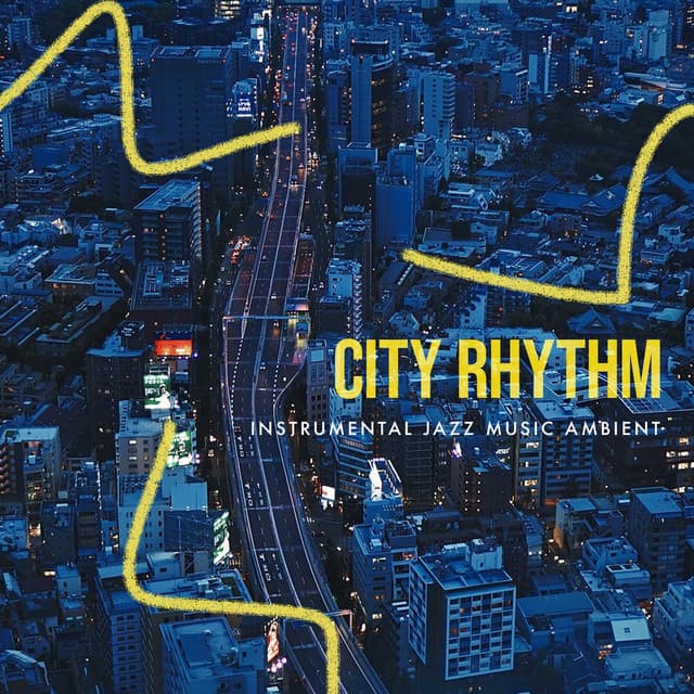 City Rhythm - Instrumental Jazz Music Ambient