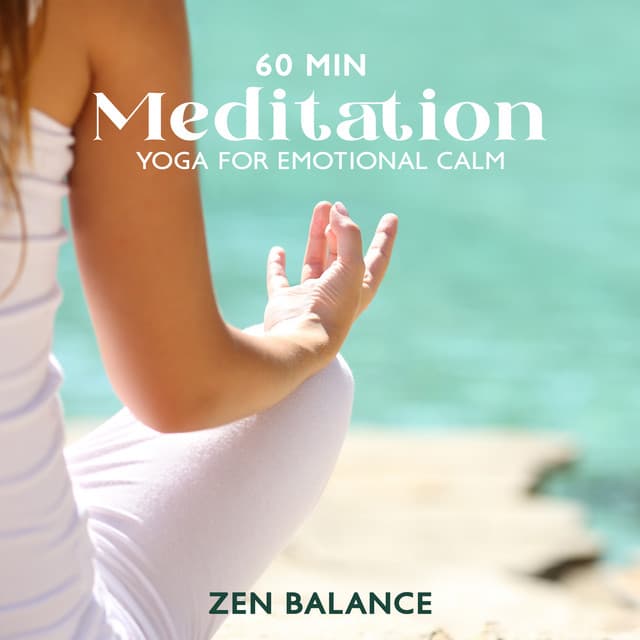 60 Min Meditation Yoga for Emotional Calm: Zen Balance - Balanced Yoga Life