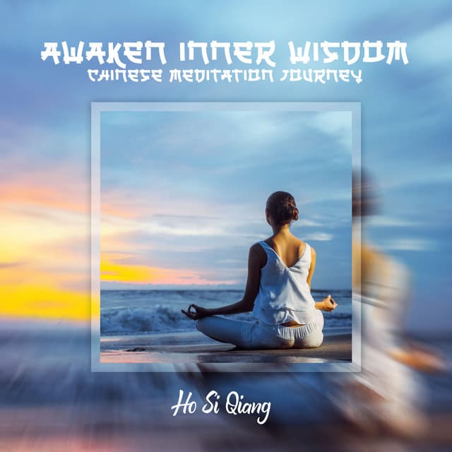 Awaken Inner Wisdom - Ho Si Qiang