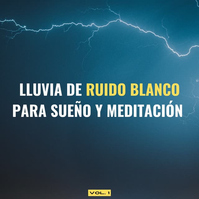 Lluvia De Ruido Blanco Para Sueño Y Meditación Vol. 1 - La Fábrica de Lluvia
