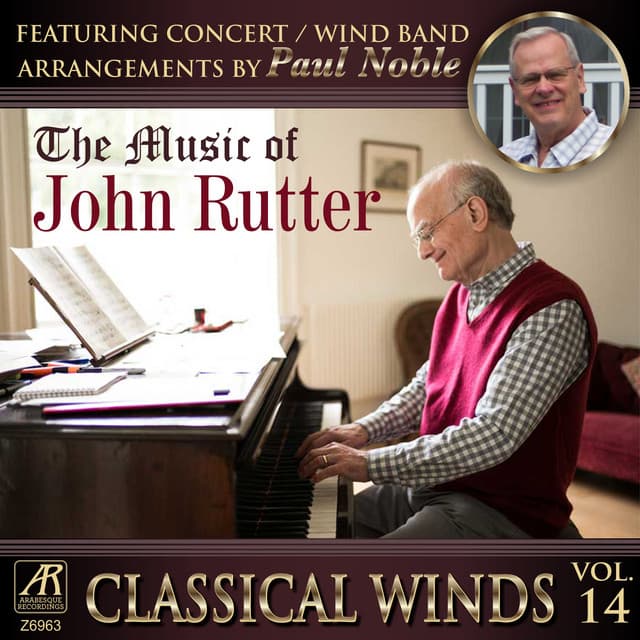 Classical Winds, Vol. 14: The Music of John Rutter - Paul Noble