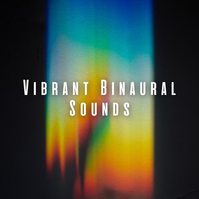 Vibrant Binaural Sounds - Binaural Beats Solitude