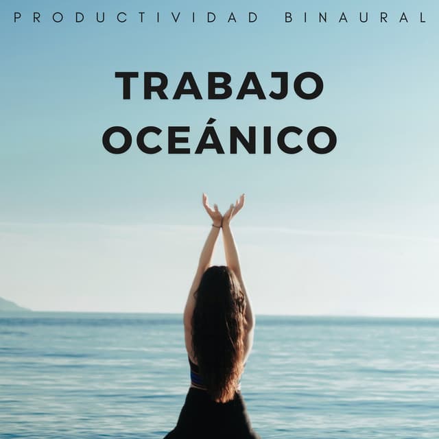 Trabajo Oceánico: Productividad Binaural - Onda cerebral binaural