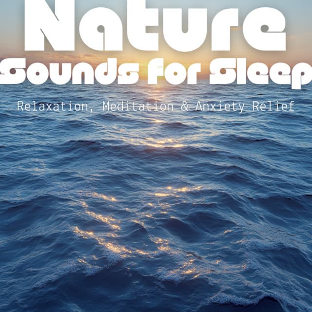 Nature Sounds for Sleep - Relaxation, Meditation & Anxiety Relief - Ocean Waves for Deep Sleep