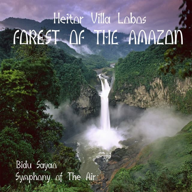 Heitor Villa Lobos - Forest of the Amazon - Symphony Of The Air