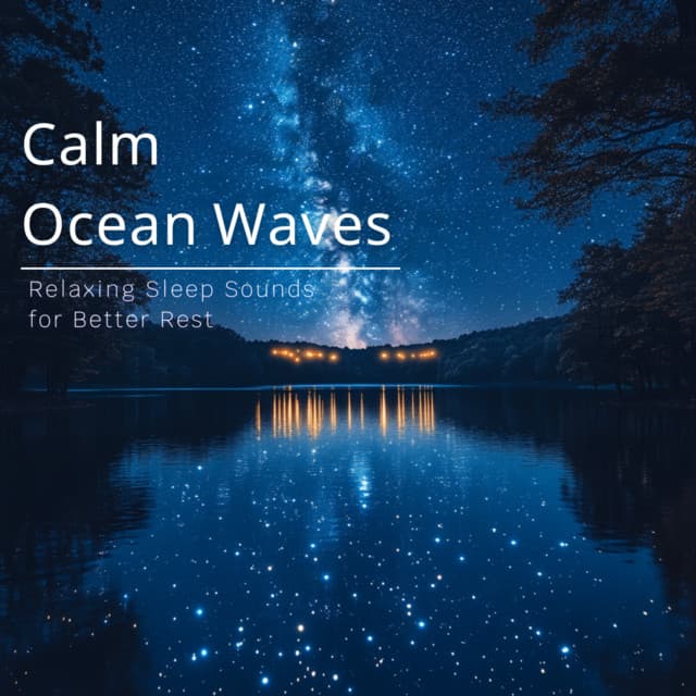 Calm Ocean Waves - Relaxing Sleep Sounds for Better Rest - Ocean Waves for Deep Sleep