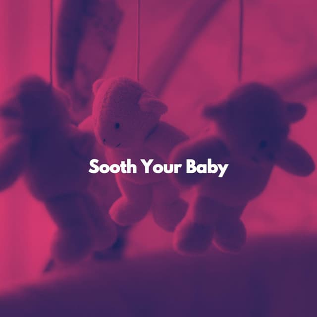 Sooth Your Baby - Preschool Kids