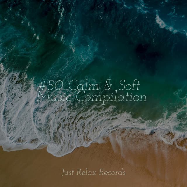 #50 Calm & Soft Music Compilation - Bedtime Baby