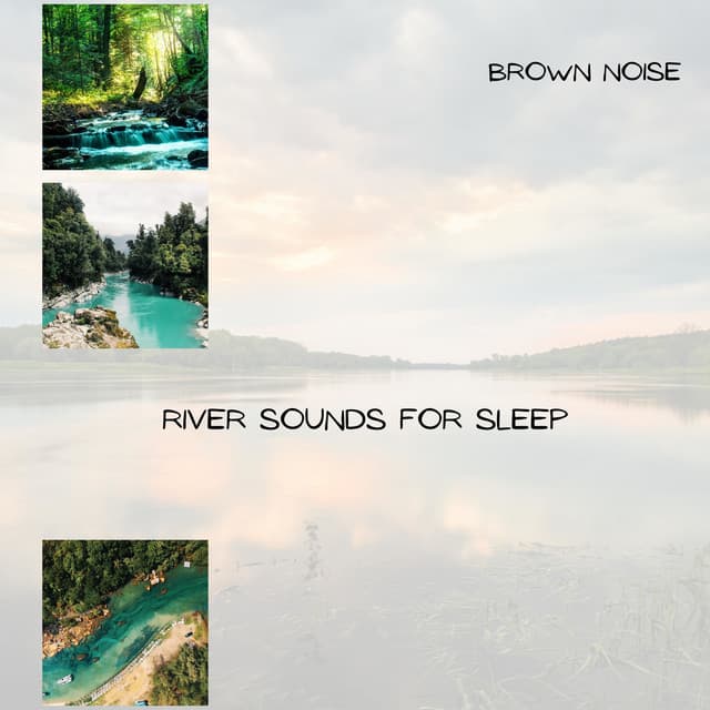 Brown Noise with River Sounds for Sleep, Loopable - Brown Noise Warriors