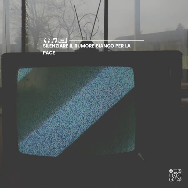 Silenziare il Rumore Bianco per La Pace - Rumore Bianco