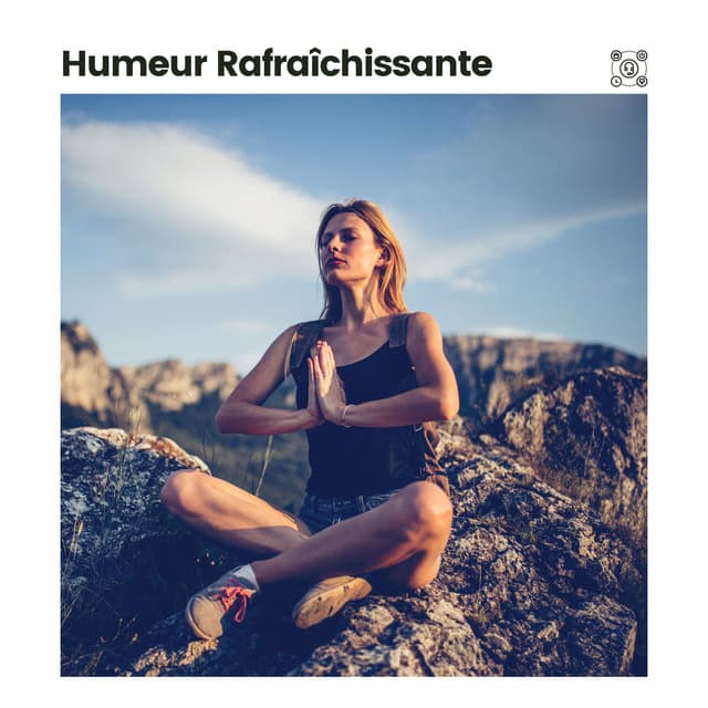 Humeur Rafraîchissante - Sérénité Musique Spa