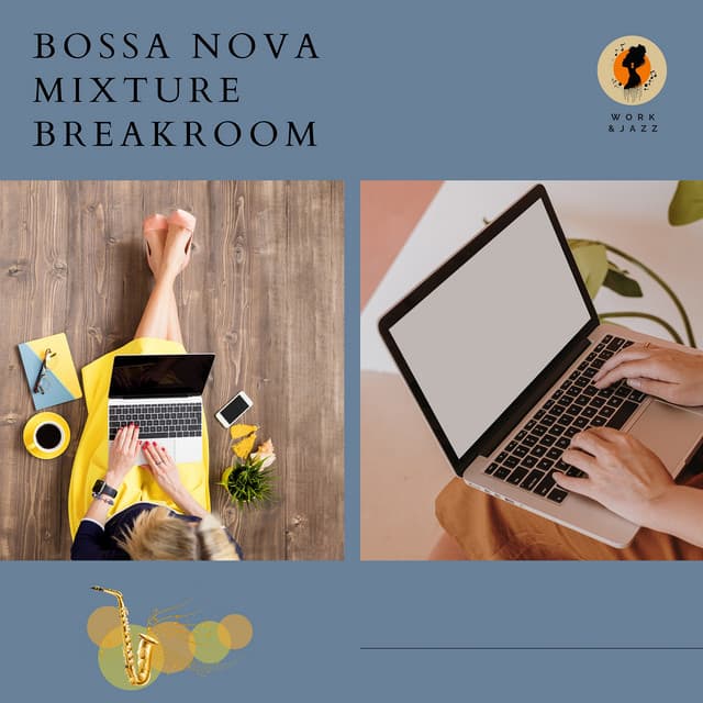 Bossa Nova Mixture Breakroom - Work & Jazz