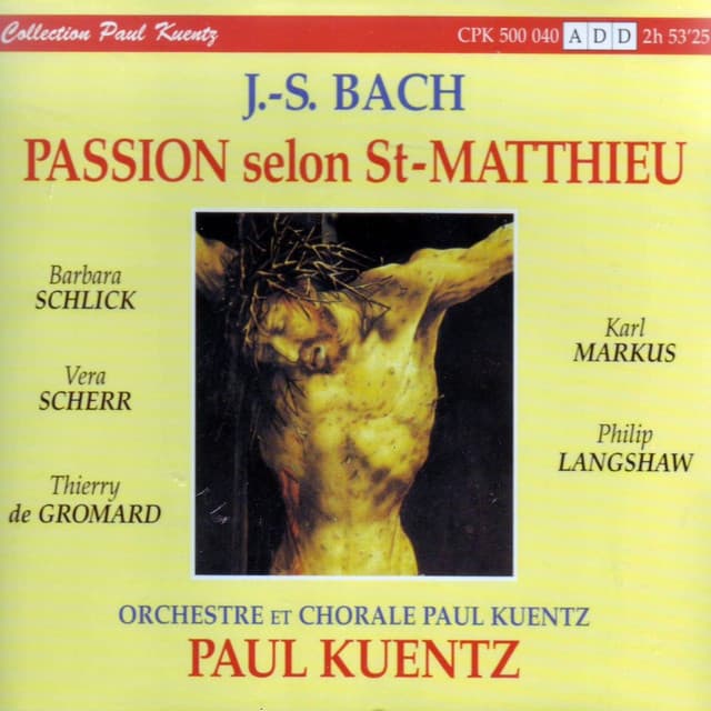 J.S. Bach : La Passion Selon St-Matthieu BWV 244 - Paul Kuentz