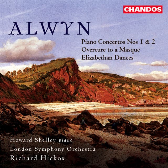 Alwyn: Piano Concertos Nos. 1 and 2, Overture to a Masque & Elizabethan Dances - William Alwyn