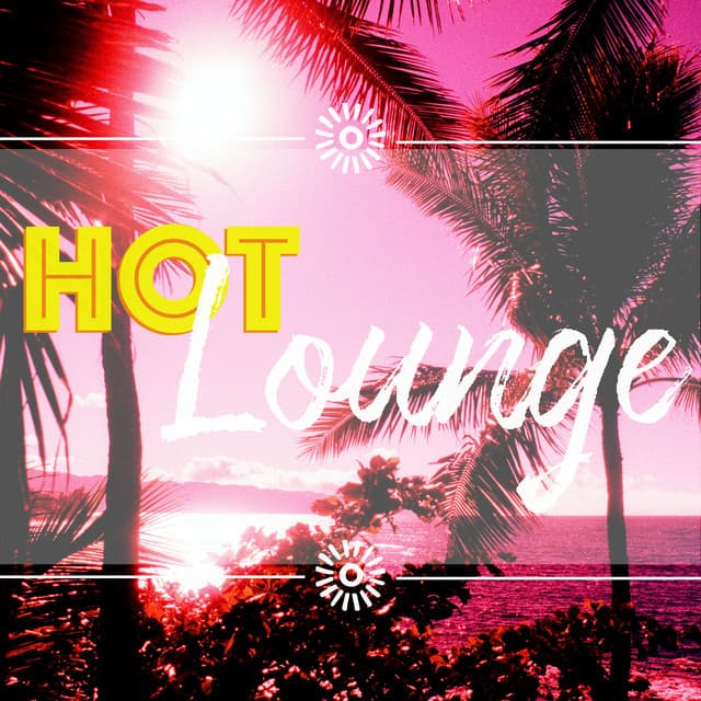 Hot Lounge - Chill Out 2020