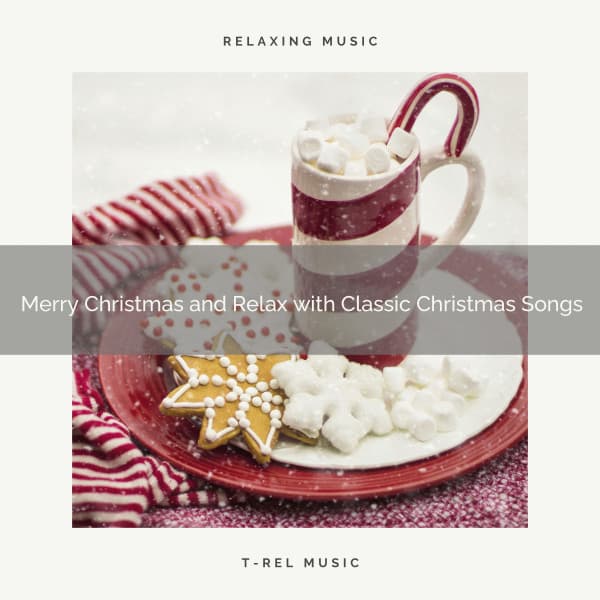 Merry Christmas and Relax with Classic Christmas Songs - Christmas Sleep Baby