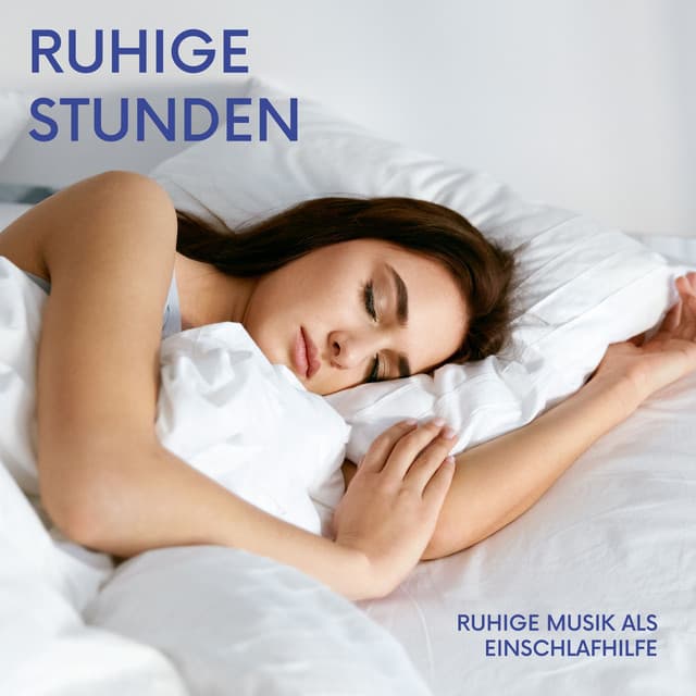 Ruhige Stunden: Schlaflieder - Ruhige Musik als Einschlafhilfe