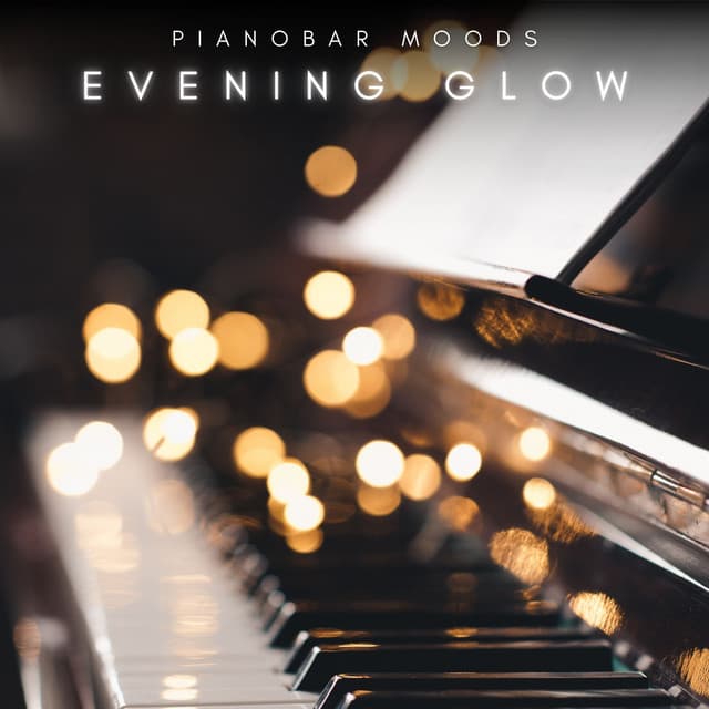 Evening Glow: Calming Piano Instrumentals - Pianobar Moods