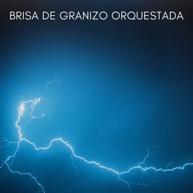 Brisa De Granizo Orquestada - Fuertes sonidos de lluvia