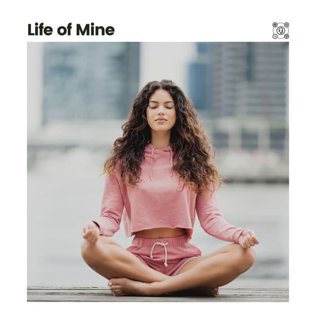 Life of Mine - Zen Minds