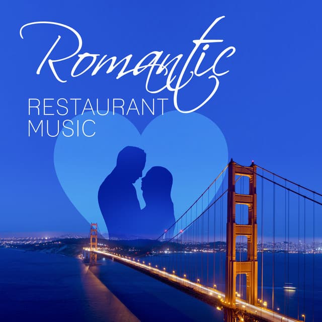 Romantic Restaurant Music - Restaurant Music Songs