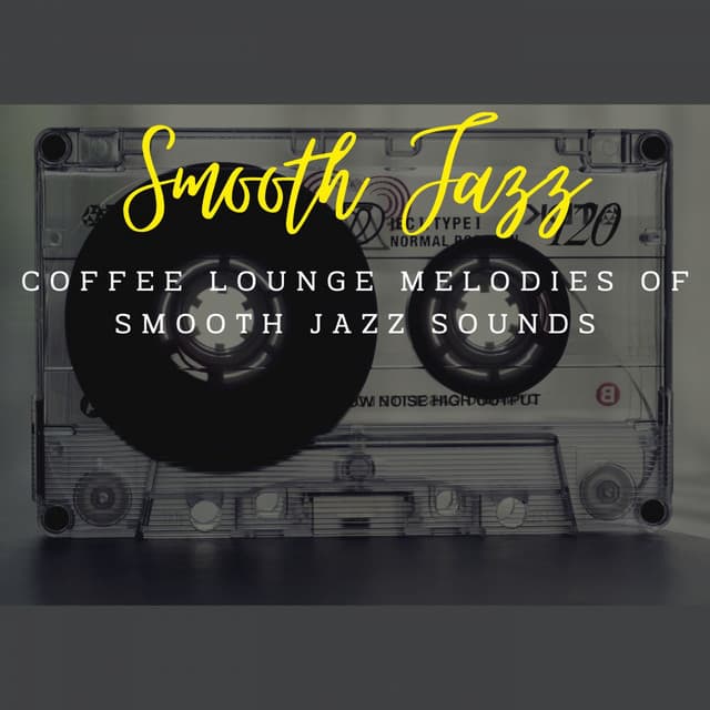 Jazz Reverie: Coffee Lounge Melodies of Smooth Jazz Sounds - Cafe Music Deluxe