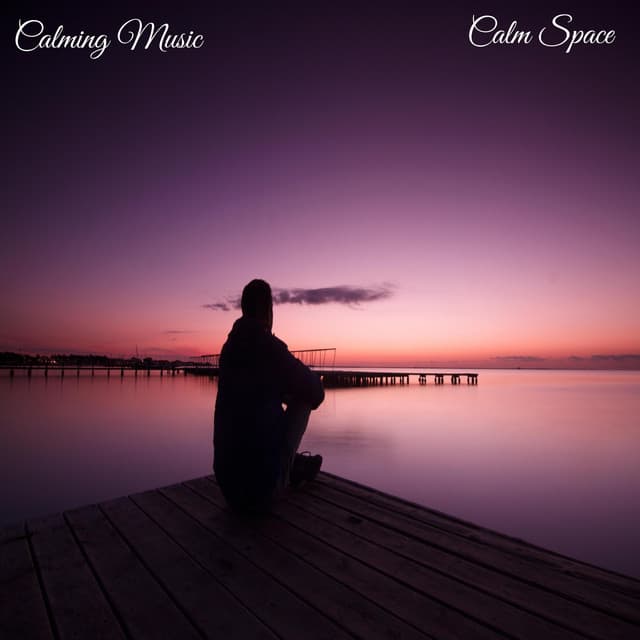 Calm Space - Calming Music