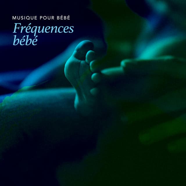 Fréquences bébé - Musique pour Bébé