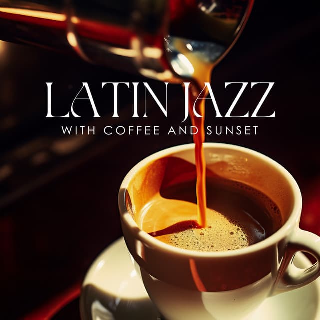 Latin Jazz with Coffee and Sunset - Tropical Latino Club
