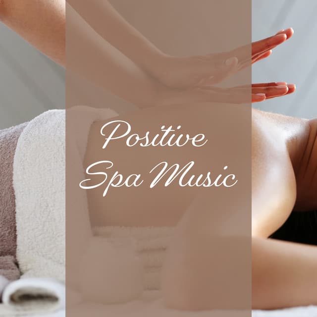 Positive Spa Music: Spa Garden Treatments, Healing Mssage - Sauna Spa Paradise