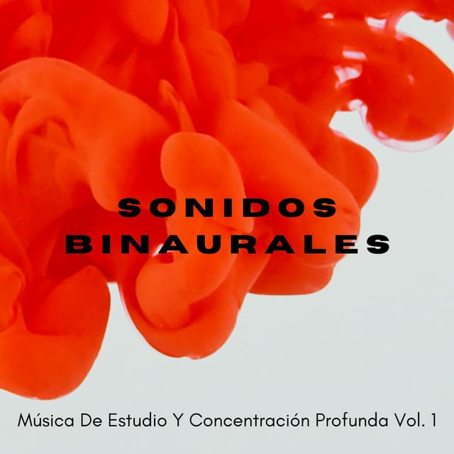 Sonidos Binaurales: Música De Estudio Y Concentración Profunda Vol. 1 - Estudio Ondas Alfa