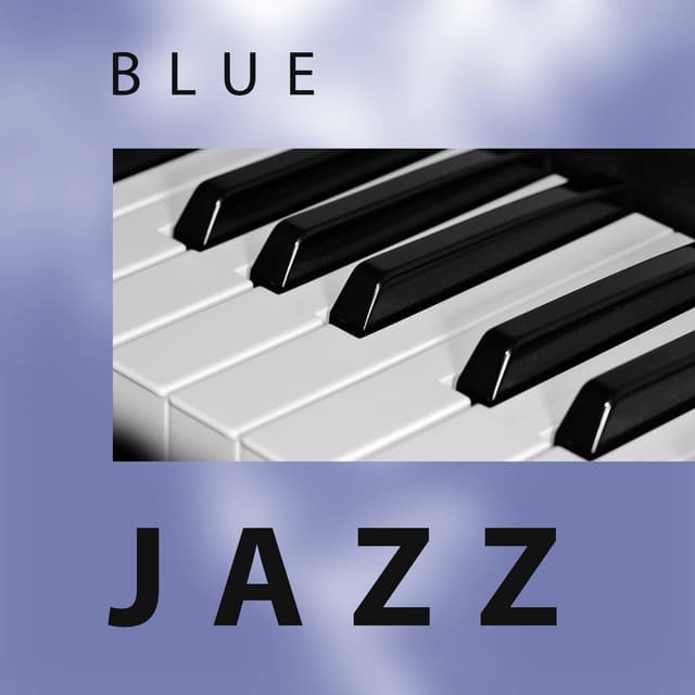 Blue Jazz – Smooth Jazz Shades, Piano Bar Music, Easy Listening, Calming Music - Jazz Piano Sounds Paradise