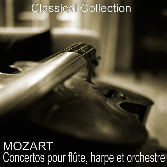 Mozart : Concertos pour flûte, harpe et orchestre - Wolfgang Amadeus Mozart