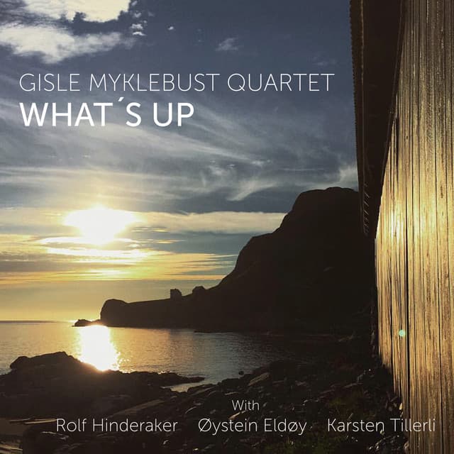 What's up - Gisle Myklebust Quartet