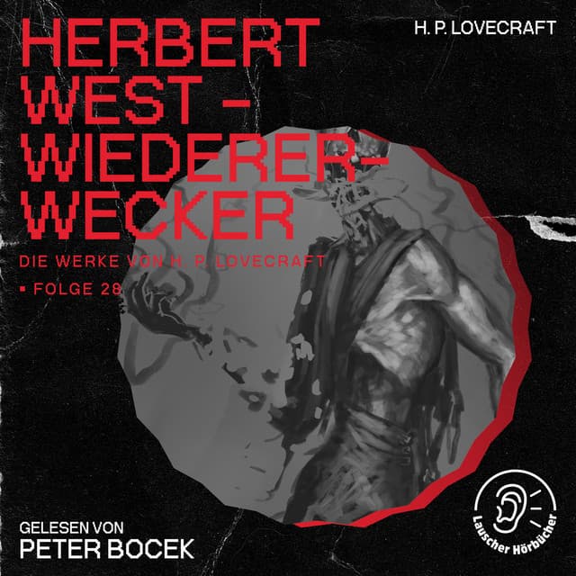Herbert West - Wiedererwecker - Die Werke von H. P. Lovecraft
