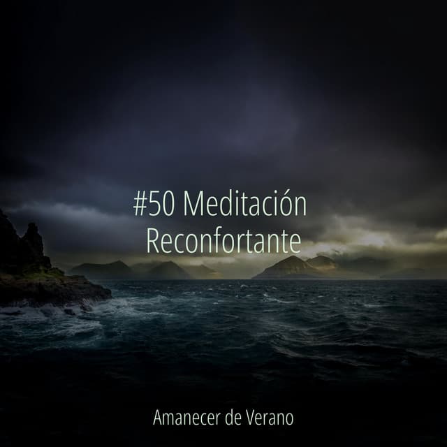 #50 Meditación Reconfortante - Música a Relajarse
