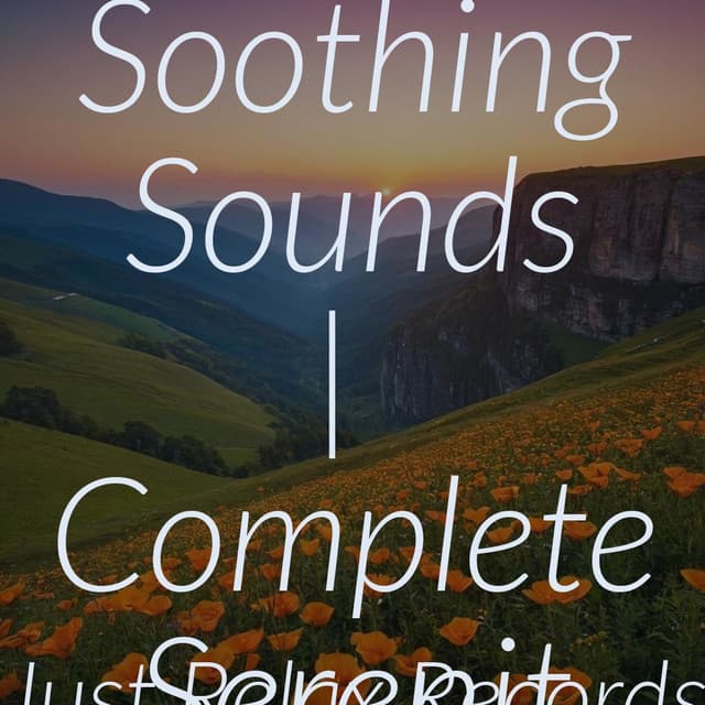 Deeply Soothing Sounds | Complete Serenity - Music For Absolute Sleep