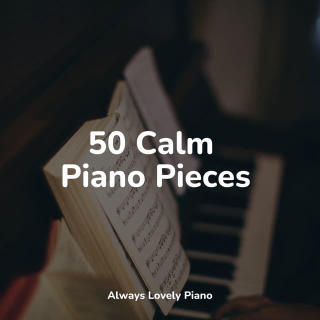 50 Melodies for Calmness - Relajación Piano