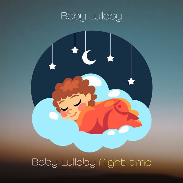 Baby Lullaby Night-time - Baby Lullaby