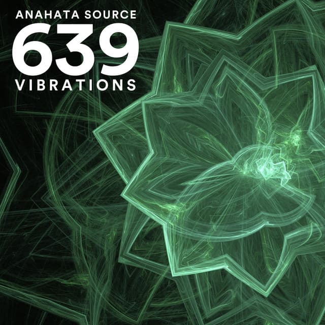 Anahata Source Vibrations: 639 Hz - Earth Frequencies
