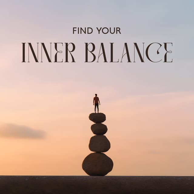 Find Your Inner Balance: Perfect Well-Being, Spiritual Energy, Release from Worries - Calm Music Masters Relaxation