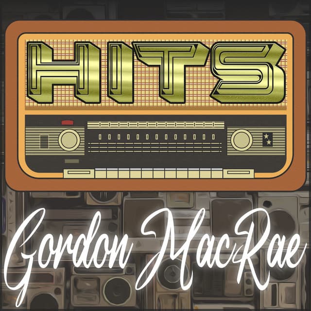 Hits of Gordon MacRae - Gordon MacRae