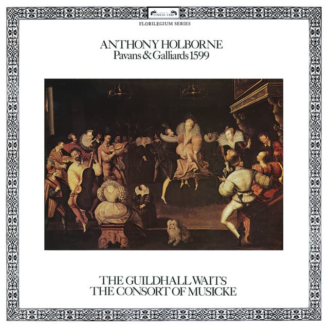 Holborne: Pavans & Galliards, 1599 - Anthony Holborne