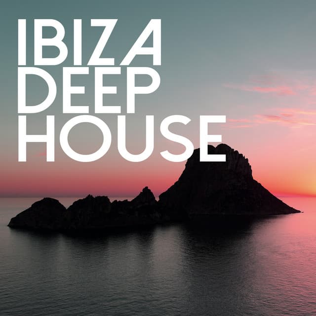 Ibiza Deep House - Ibiza Deep House