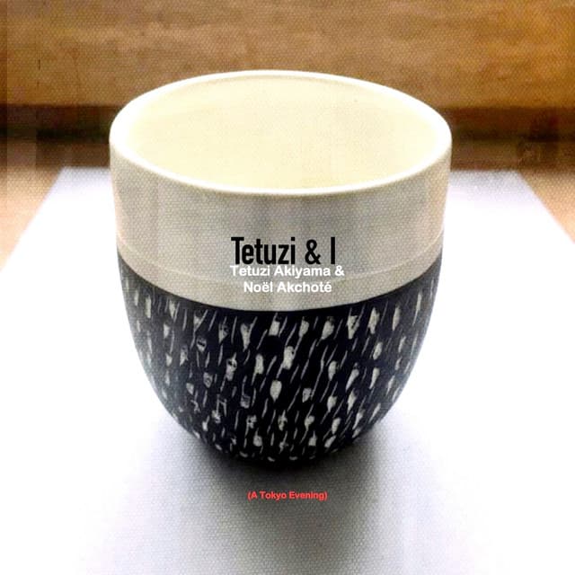 Tetuzi & I - Tetuzi Akiyama