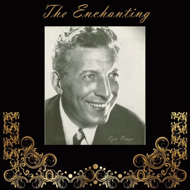 The Enchanting Ezio Pinza - Ezio Pinza